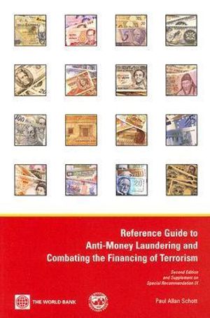 Reference Guide to Anti-Money Laundering and Combating the Financing of Terrorism - Paul Allan Schott