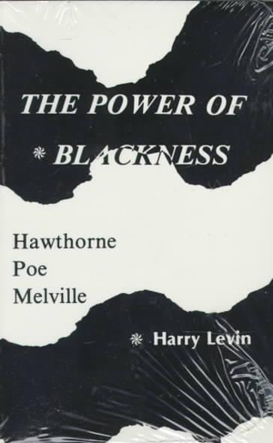 Power Of Blackness : Hawthorne, Poe, Melville - Harry Levin