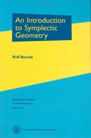 An Introduction to Sympletic Geometry : Graduate Studies in Mathematics - Rolf Berndt