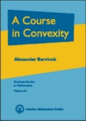 A Course in Convexity : Graduate Studies in Mathematics - Alexander Barvinokm