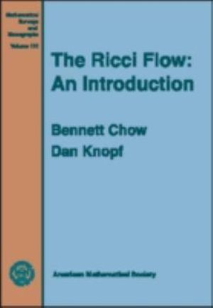 The Ricci Flow : An Introduction : Mathematical Surveys and Monographs - Bennett Chow