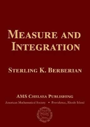 Measure and Integration : AMS Chelsea Publishing - Sterling K. Berberian