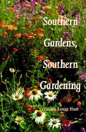 Southern Gardens, Southern Gardening - William Lanier Hunt