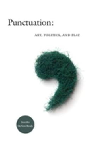 Punctuation : Art, Politics, and Play - Jennifer DeVere Brody