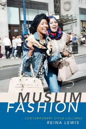 Muslim Fashion : Contemporary Style Cultures - Reina Lewis