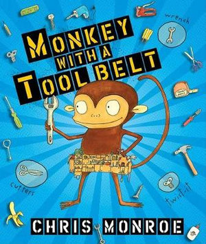 Monkey with a Tool Belt : Monkey with a Tool Belt - Chris Monroe