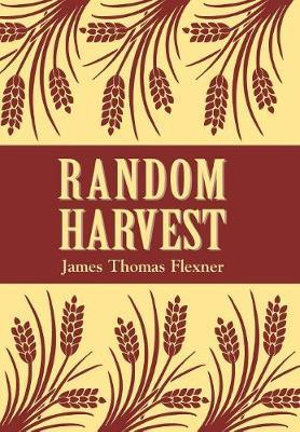 Random Harvest - James T. Flexner