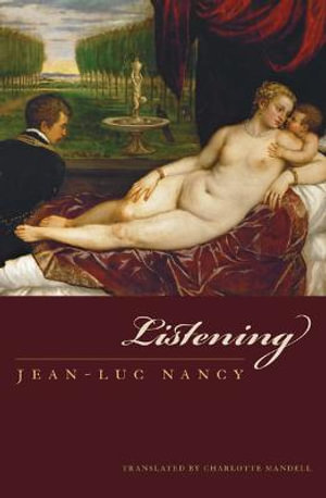 Listening : Perspectives in Continental Philosophy - Jean-Luc Nancy