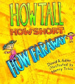 How Tall How Short How Faraway by David A. Adler