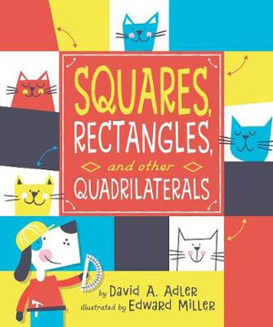 Squares, Rectangles, and other Quadrilaterals - DAVID A. ADLER