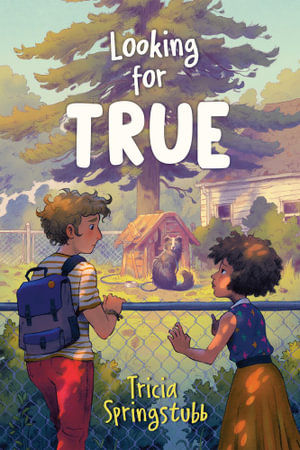 Looking for True - Tricia Springstubb