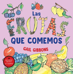 Las frutas que comemos - GAIL GIBBONS