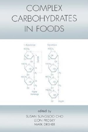 Complex Carbohydrates in Foods : Food Science and Technology - Susan Sungsoo Cho