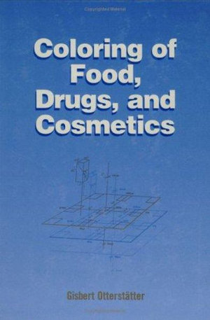 Coloring of Food, Drugs, and Cosmetics : Food Science and Technology - Gisbert OtterstaÌ?tter