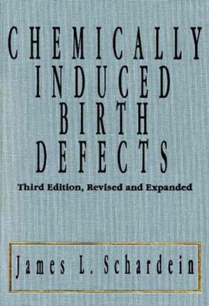 Chemically Induced Birth Defects - James Schardein