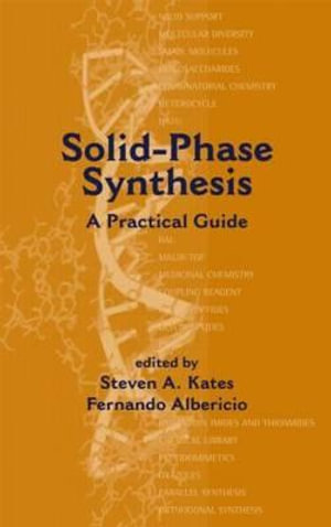 Solid-Phase Synthesis : A Practical Guide - Fernando Albericio