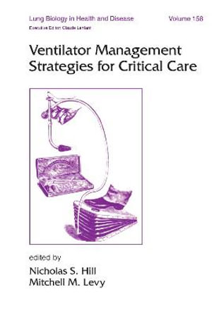 Ventilator Management Strategies for Critical Care : Lung Biology in Health and Disease - Nicholas Hill