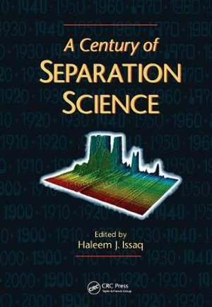 A Century of Separation Science - Haleem J. Issaq