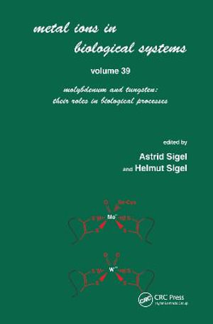 Metals Ions in Biological System : Volume 39: Molybdenum and Tungsten: Their Roles in Biological Processes: - Astrid Sigel