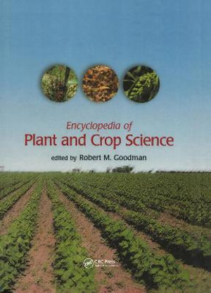 Encyclopedia of Plant and Crop Science (Print) - Robert M. Goodman