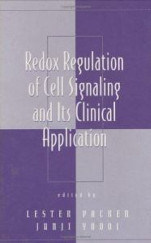 Redox Regulation of Cell Signaling and Its Clinical Application : Oxidative Stress and Disease, 3 - Junji Yodoi