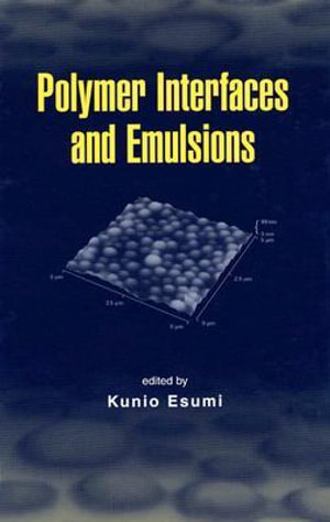 Polymer Interfaces and Emulsions - Kunio Esumi