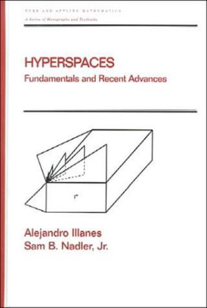 Hyperspaces : Fundamentals and Recent Advances - Alejandro Illanes