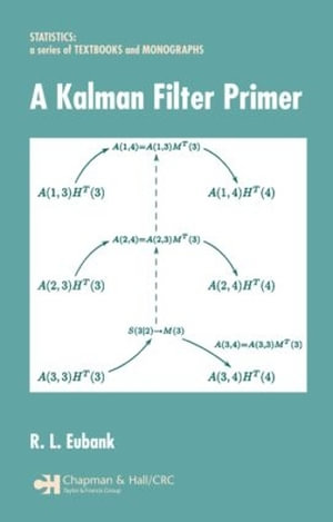 A Kalman Filter Primer : Statistics: Textbooks And Monographs - Randall L. Eubank