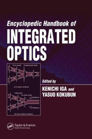 Encyclopedic Handbook of Integrated Optics : Optical Science and Engineering - Kenichi IGA