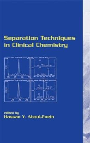 Separation Techniques in Clinical Chemistry - Hassan Y. Aboul-Enein