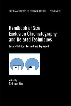 Handbook Of Size Exclusion Chromatography And Related Techniques : Revised And Expanded - Chi-San Wu