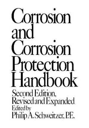 Corrosion and Corrosion Protection Handbook, Second Edition : Corrosion Technology 1 - Philip A. Schweitzer