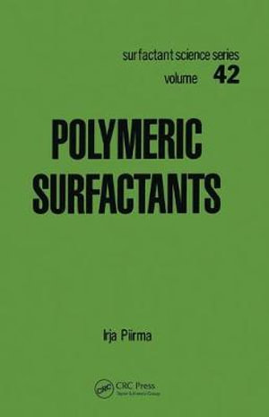 Polymeric Surfactants : Surfactant Science - Irja Piirma