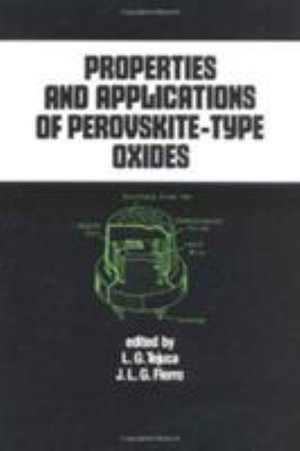 Properties and Applications of Perovskite-Type Oxides : Chemical Industries - L. G. Tejuca