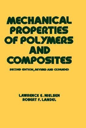 Mechanical Properties of Polymers and Composites : Mechanical Engineering - Robert F. Landel