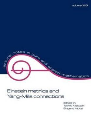 Einstein Metrics and Yang-Mills Connections : Proceedings of the 27th Taniguchi International Symposium - Mabuchi Mabuchi