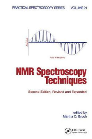 NMR Spectroscopy Techniques, Second Edition : Practical Spectroscopy - Martha Bruch