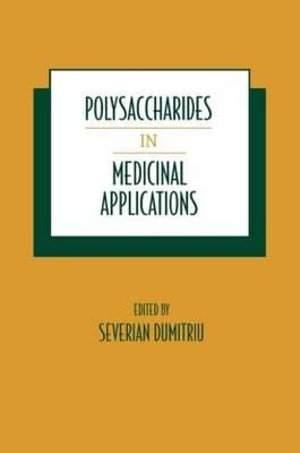 Polysaccharides in Medicinal Applications - Severian Dumitriu