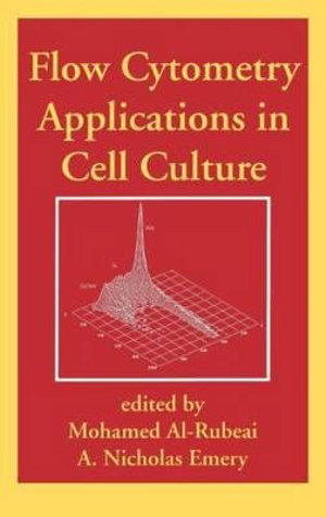 Flow Cytometry Applications in Cell Culture - Mohamed Al-Rubeai