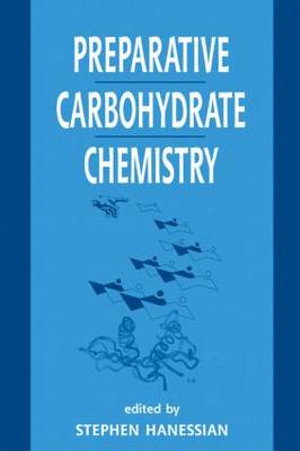 Preparative Carbohydrate Chemistry - Stephen Hanessian