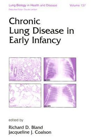 Chronic Lung Disease in Early Infancy : Lung Biology in Health and Disease - Richard D. Bland