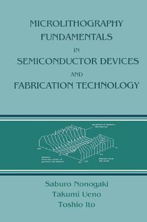 Microlithography Fundamentals in Semiconductor Devices and Fabrication Technology : Plastics Engineering - Saburo Nonogaki