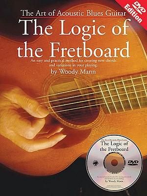 Art of Acoustic Blues Guitar : Logic of the Fretboard - Woody Mann