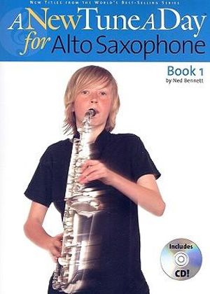 A New Tune a Day Book 1 Alto Saxophone book/CD : A New Tune a Day - Ned Bennett