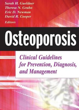 Osteoporosis : Clinical Guidelines for Prevention, Diagnosis, and Management - Sarah Hall Gueldner