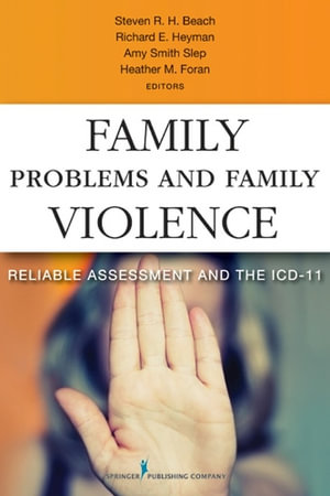 Family Problems and Family Violence : Reliable Assessment and the ICD-11 - Heather M. Foran