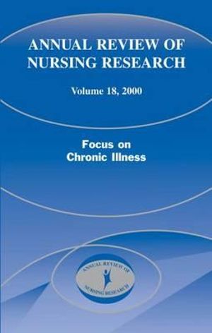 Annual Review of Nursing Research, Volume 18, 2000 : Focus on Chronic Illness - Joyce J. Fitzpatrick