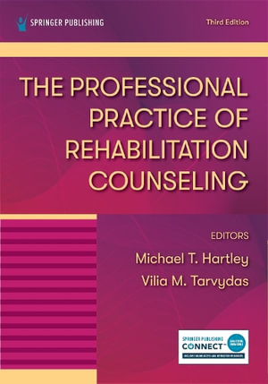 The Professional Practice of Rehabilitation Counseling - Michael T. Hartley