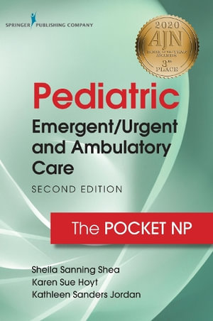 Pediatric Emergent/Urgent and Ambulatory Care : The Pocket NP - Sheila Sanning Shea