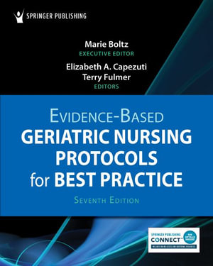 Evidence-Based Geriatric Nursing Protocols for Best Practice - Marie Boltz